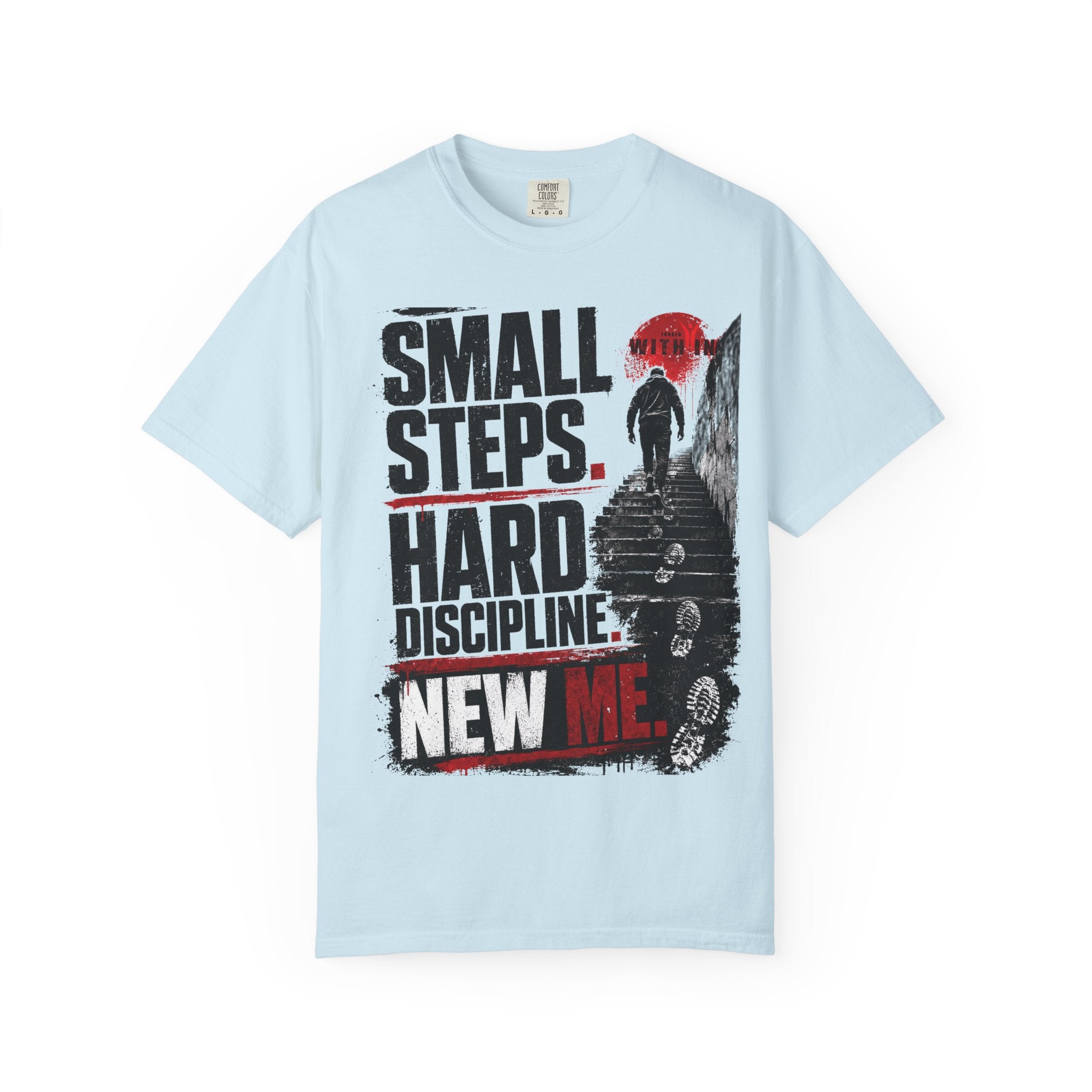 ForgedWithin tee "Small Steps. Hard Discipline. New Me."