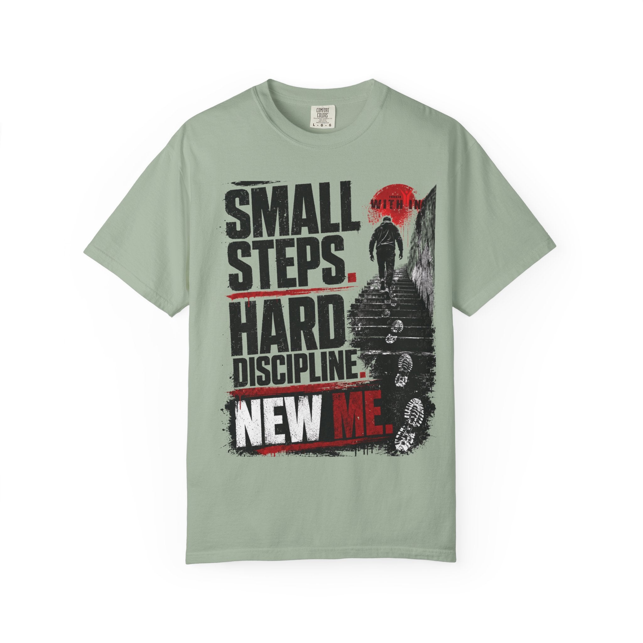 ForgedWithin tee "Small Steps. Hard Discipline. New Me."