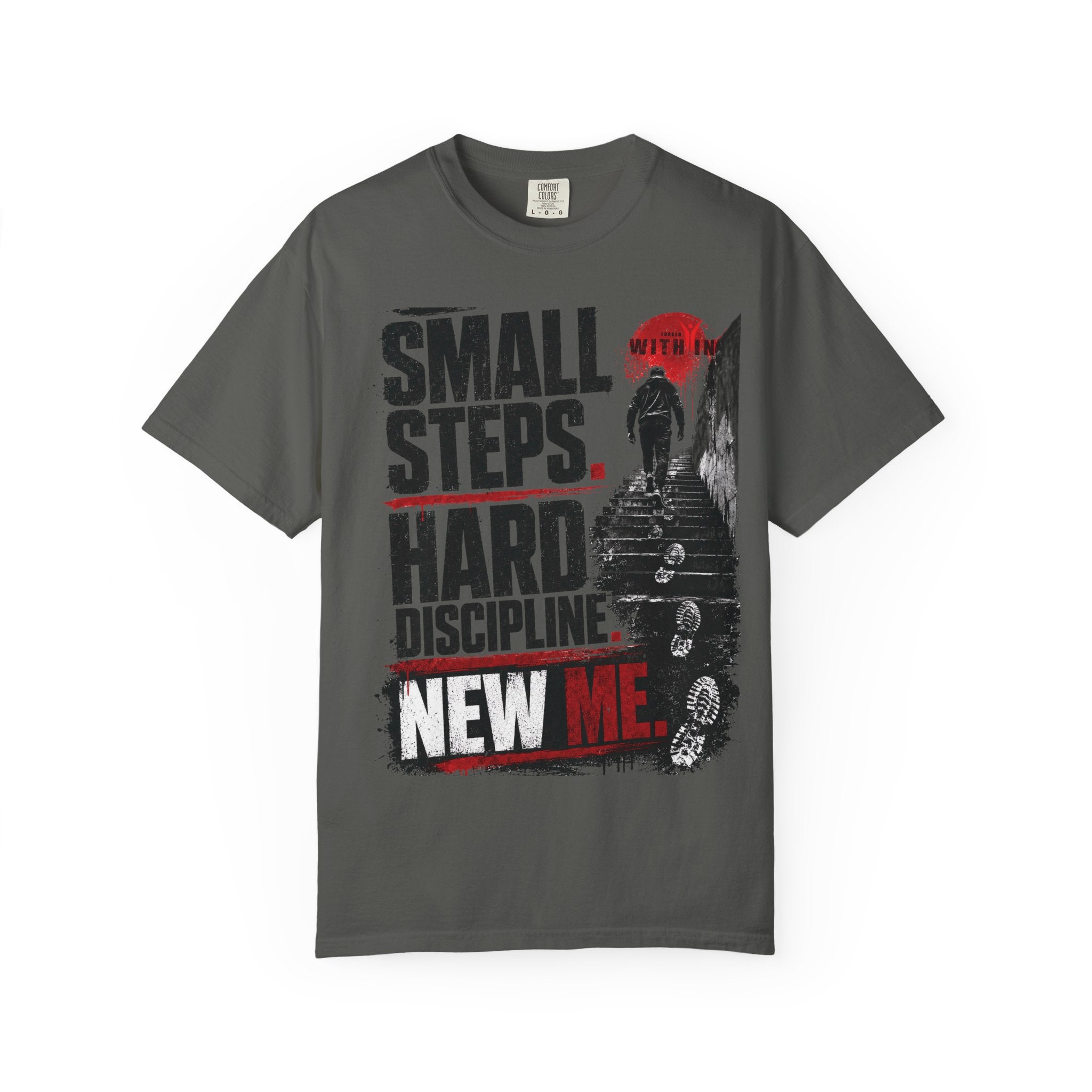 ForgedWithin tee "Small Steps. Hard Discipline. New Me."