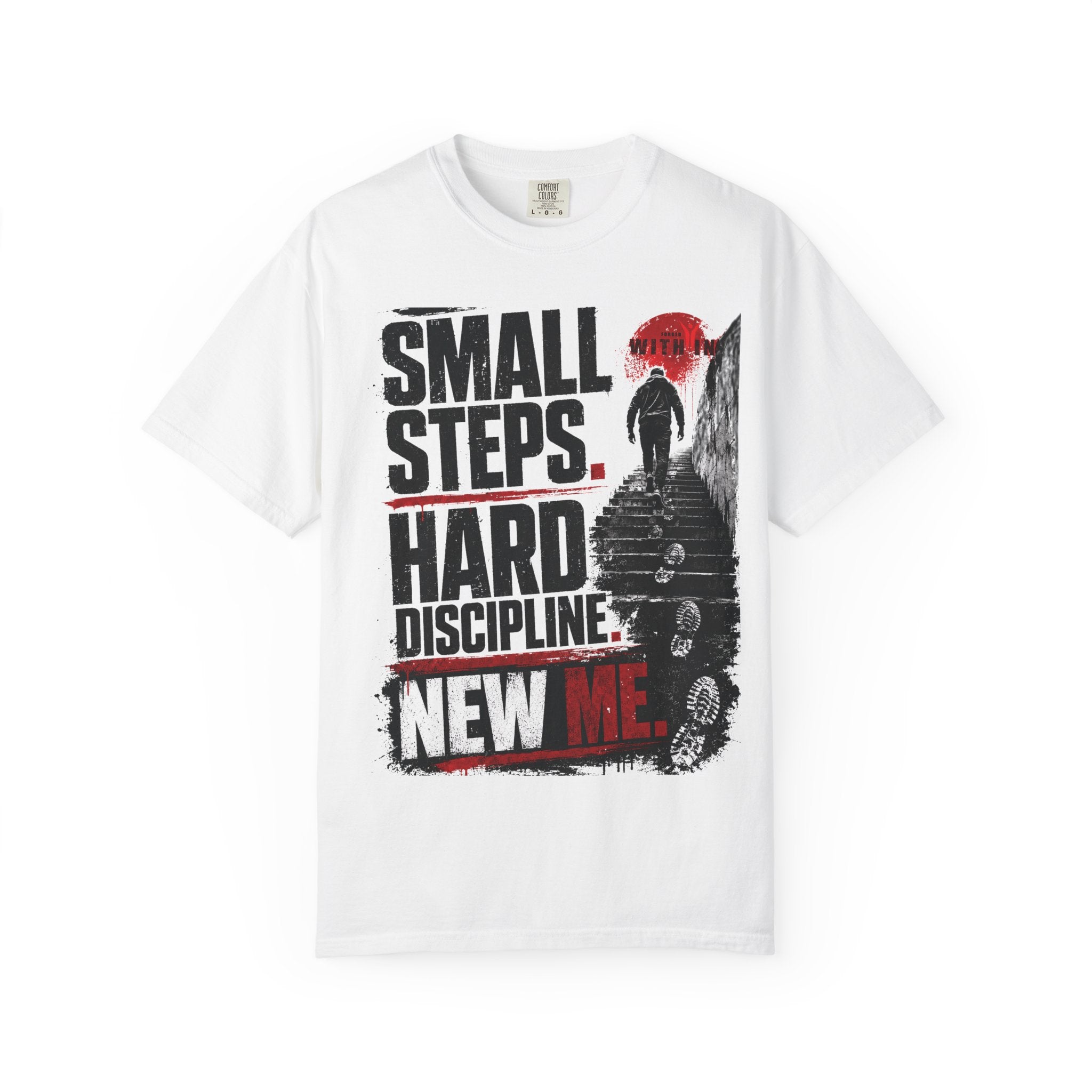ForgedWithin tee "Small Steps. Hard Discipline. New Me."